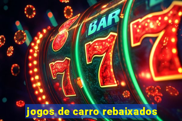 jogos de carro rebaixados